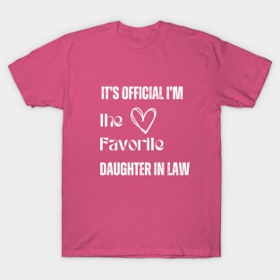 It’s Official I’m The favorite daughter in law T-Shirt